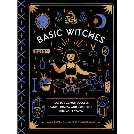 Basic Witches: Raise Hell with Your Coven