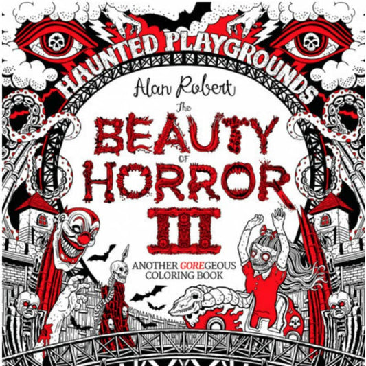 Beauty of Horror 3: Haunted Playgrounds Coloring Book