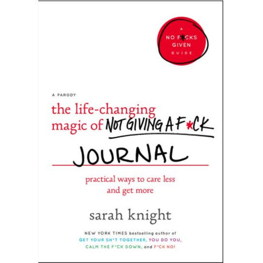 Life-Changing Magic of Not Giving A F*ck JOURNAL