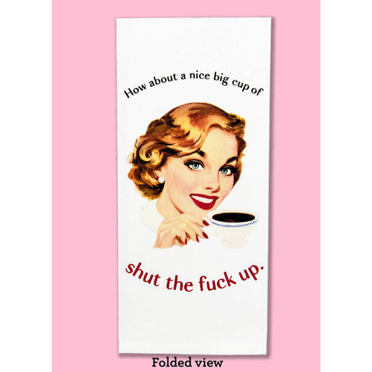 How About a Nice Big Cup of STFU Dishtowel