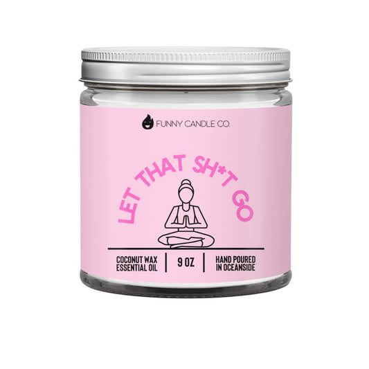 Let That Sh*t Go (PG pink) - 9oz funny coconut wax candle