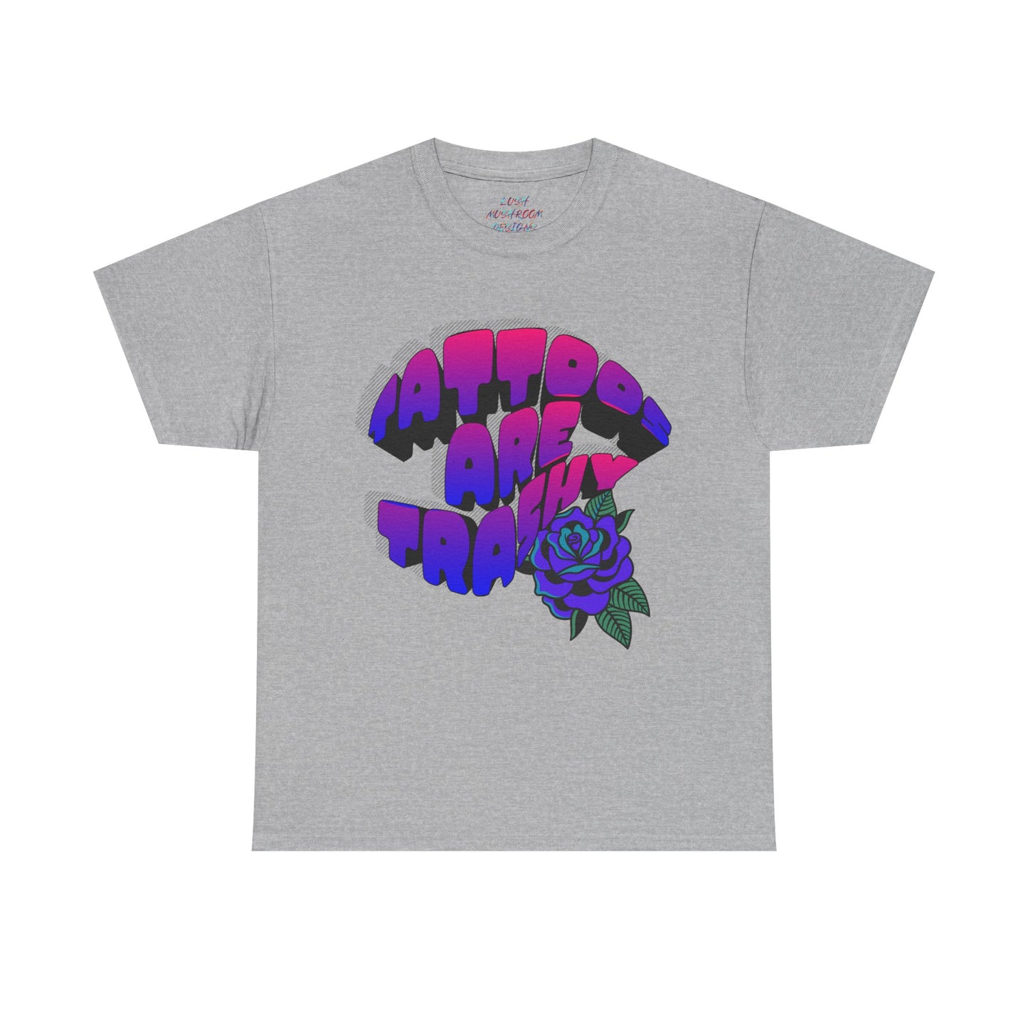 Tattoos Are Trashy T Shirt