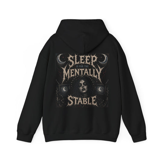"Sleep Is For The Mentally Stable" Mental Health Graphic Hoodie