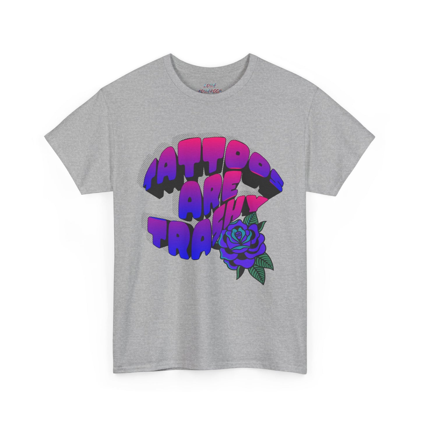 Tattoos Are Trashy T Shirt