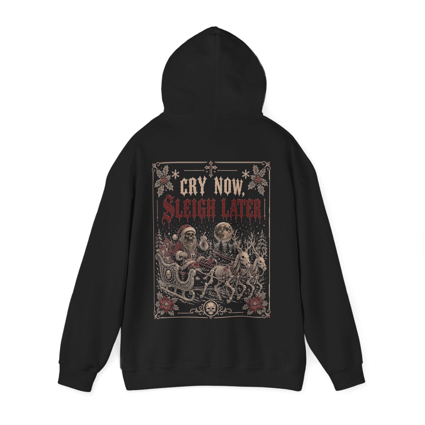 Cry Now Sleigh Later Gothic Christmas Hoodie