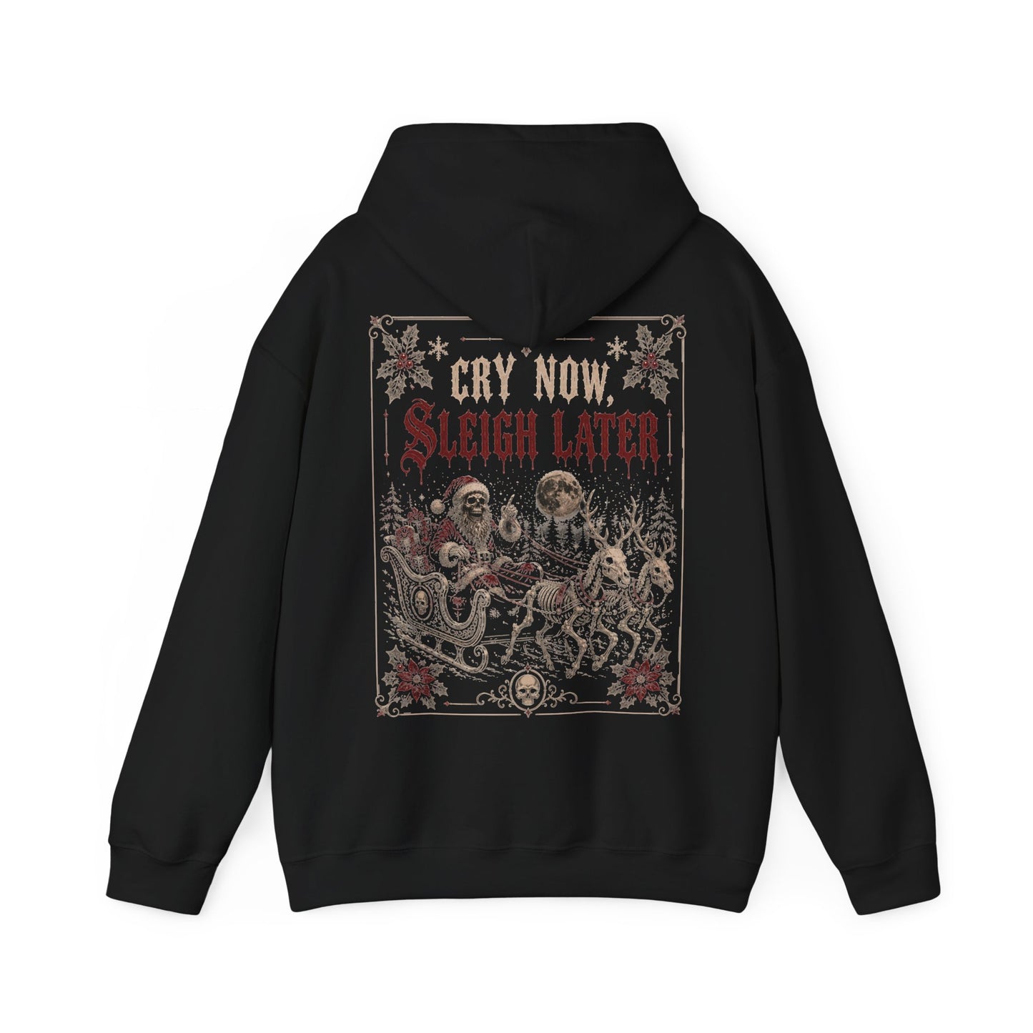 Cry Now Sleigh Later Gothic Christmas Hoodie