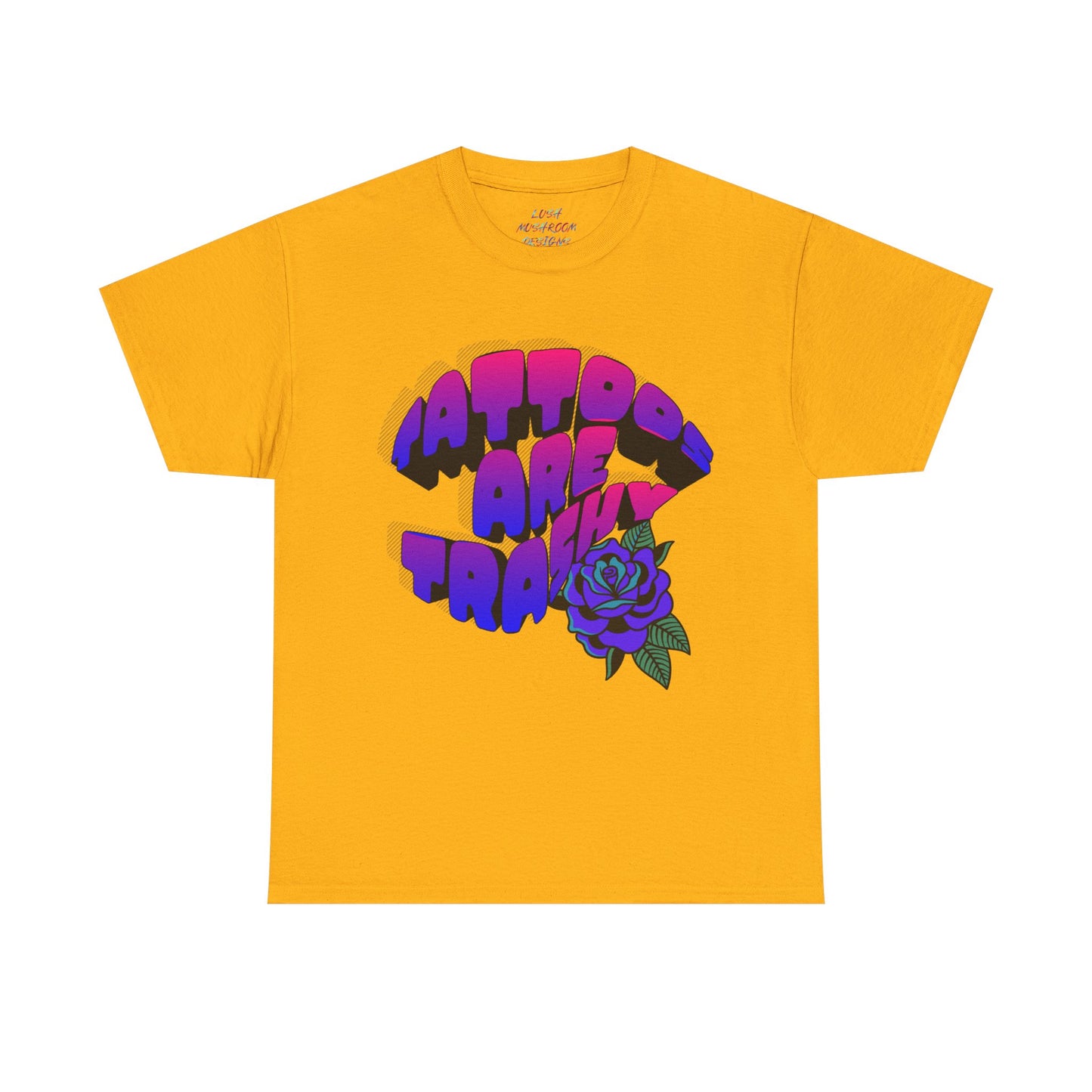 Tattoos Are Trashy T Shirt