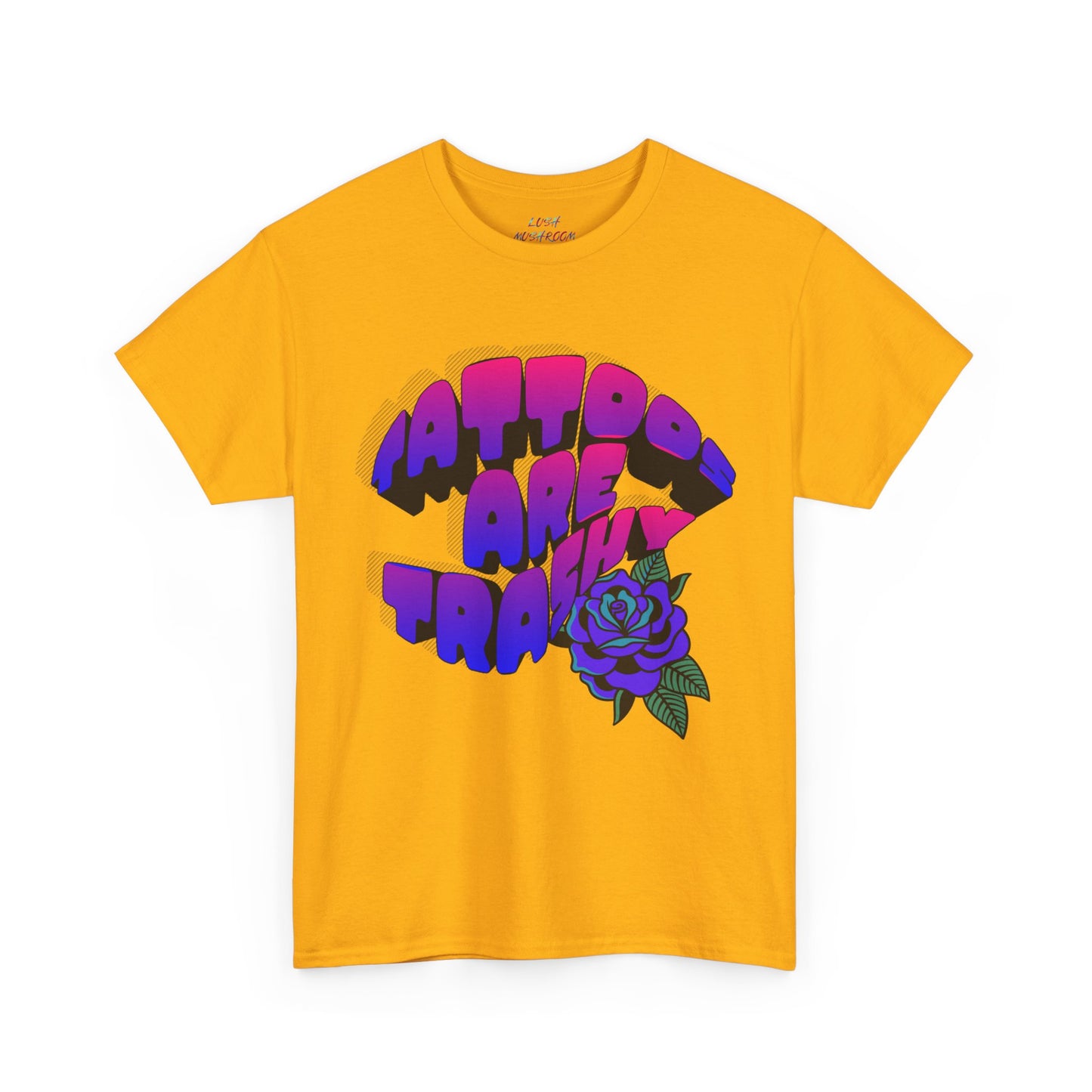 Tattoos Are Trashy T Shirt