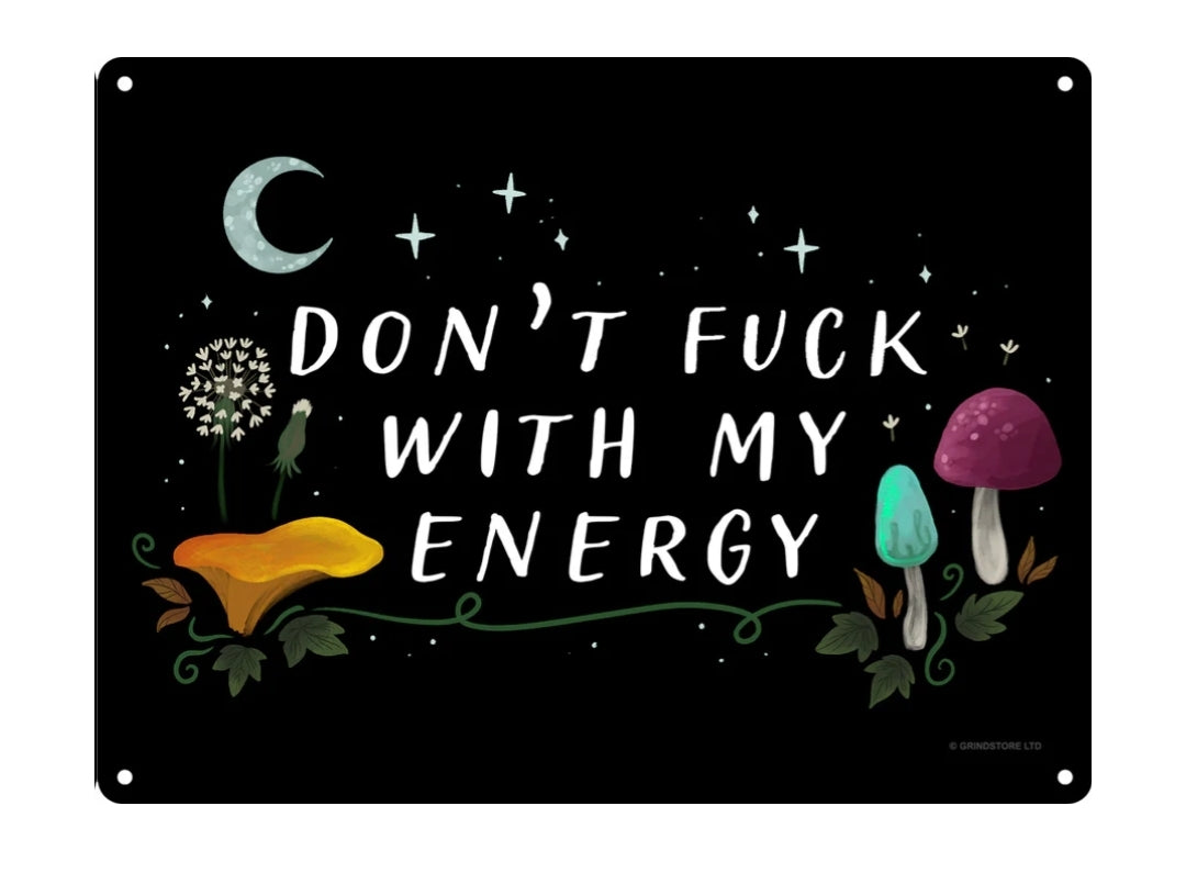 Don't Fuck With My Energy Mini Tin Sign