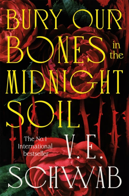 Bury Our Bones in the Midnight Soil - V.E Schwab