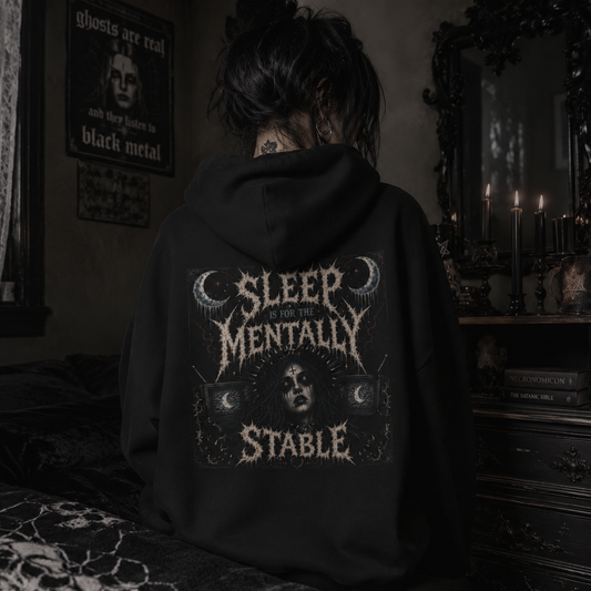 "Sleep Is For The Mentally Stable" Mental Health Graphic Hoodie