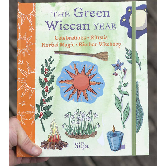 Green Wiccan Year: Rituals, Herbal Magic. & Kitchen Witchery