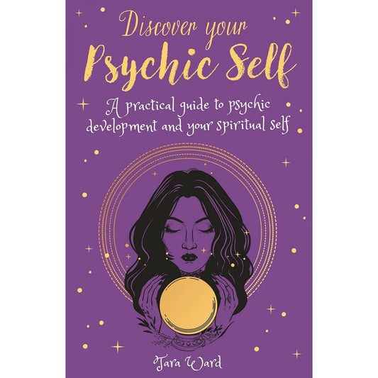 Discover Your Psychic Self: A Practical Guide