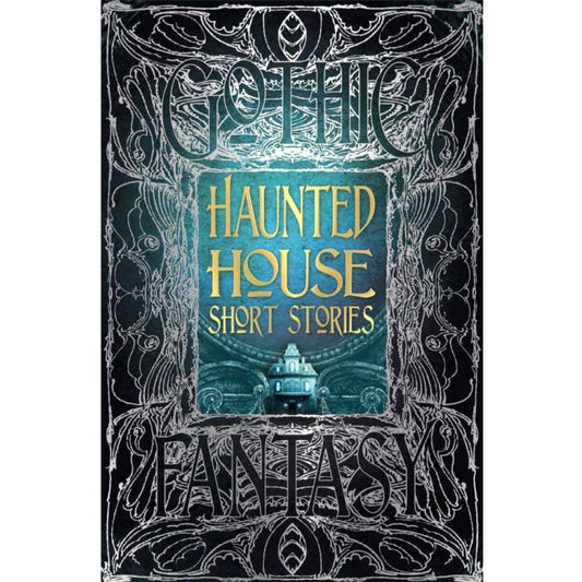 Haunted House Short Stories: Gothic Fantasy