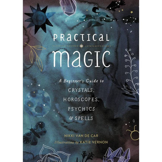 Practical Magic: Crystals, Horoscopes, Psychics, & Spells