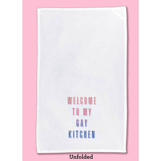 Welcome to My Gay Kitchen Dishtowel