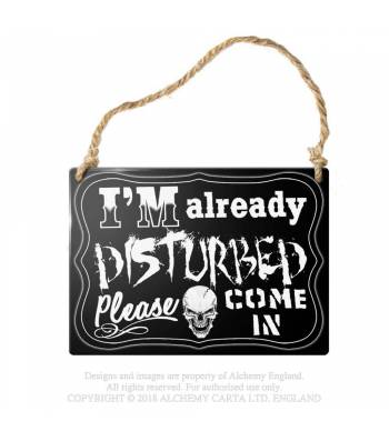 I'm Already Disturbed... Metal Sign